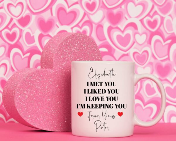 Personalised Valentines Gift Couple Mug I Met You I Liked You I Love You